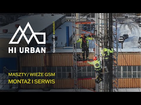 HI URBAN - Wieże / maszty GSM - serwis / montaż